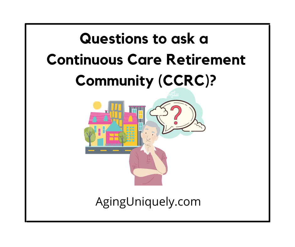 Questions to ask a Continuous Care Retirement Community (CCRC)