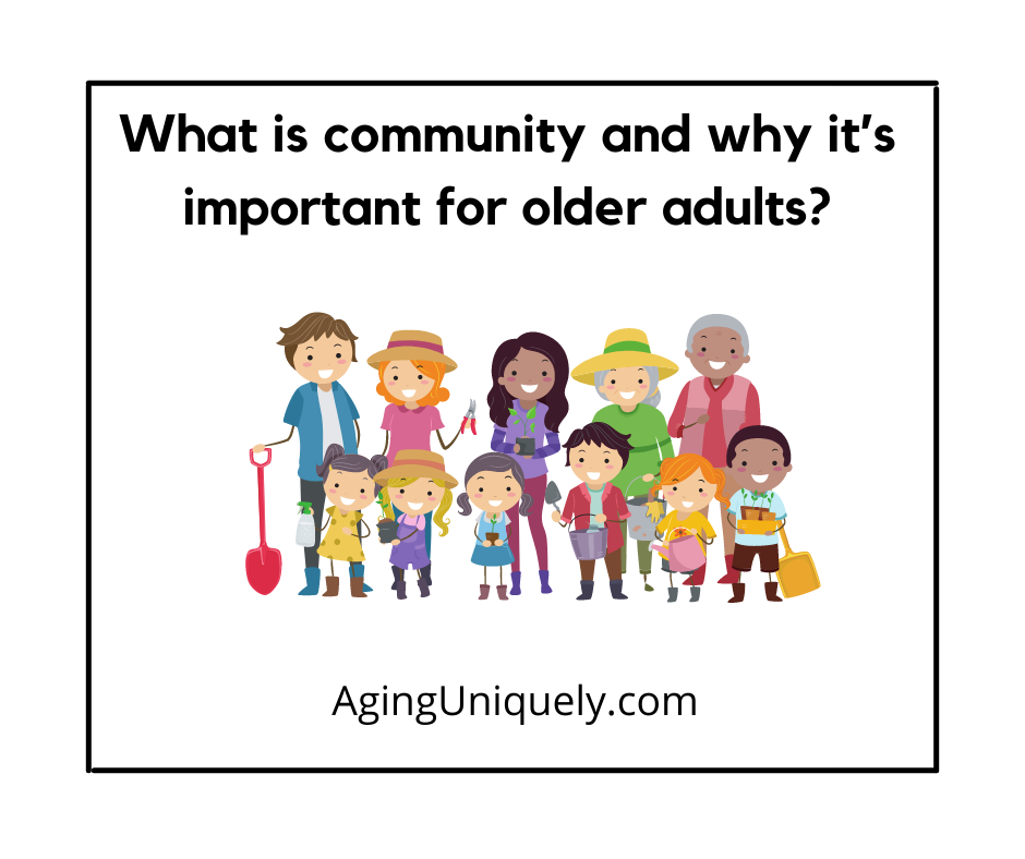 What is Community and why it's important for older adults