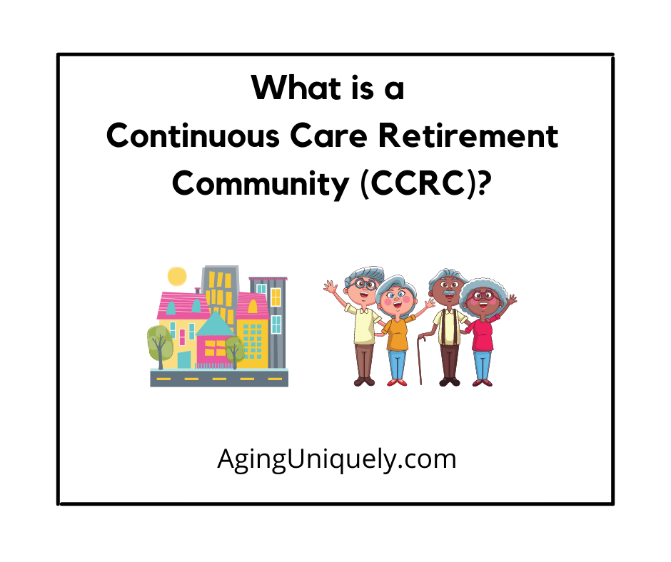 What is a Conintuous Care Retirement Community (CCRC)?